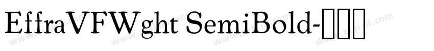EffraVFWght SemiBold字体转换